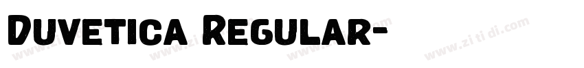 Duvetica Regular字体转换 Duvetica Regular字体转换
